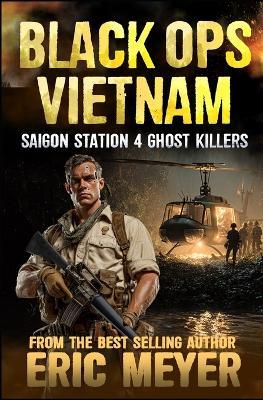 Saigon Station IV: Ghost Killers - Eric Meyer - cover