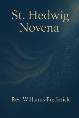 St. Hedwig novena,: Nine day prayer - Williams Frederick - cover