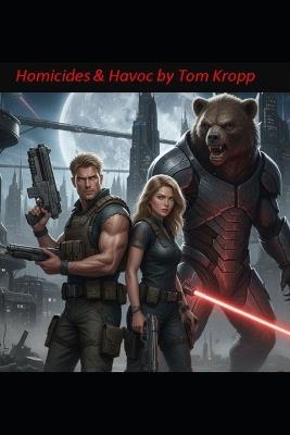 Homicides & Havoc - Tom Kropp - cover