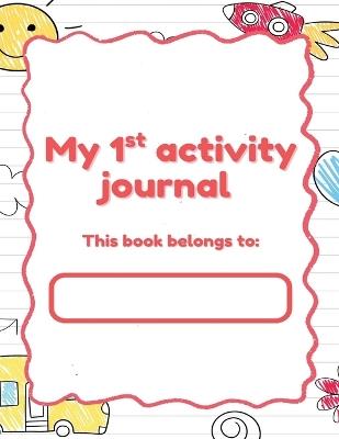 My 1st Activity Journal - Tj Little Pages - cover