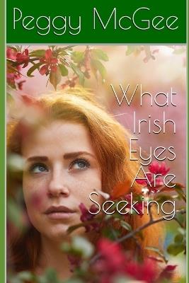 What Irish Eyes Are Seeking - Peggy McGee - cover