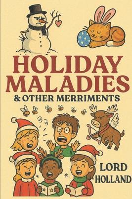 Holiday Maladies and Other Merriments - Lord Holland - cover
