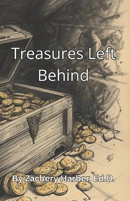 Treasures Left Behind - Zachery Ethan Harber Ed D - cover