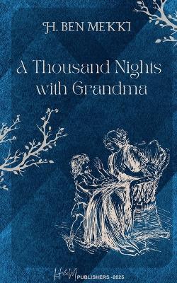 A Thousand Nights with Grandma - H Ben Mekki - cover