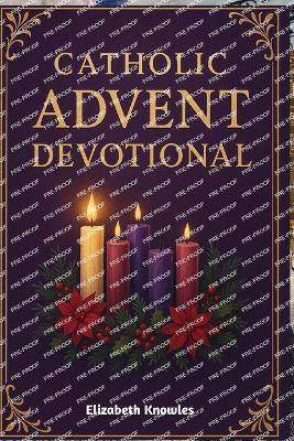Catholic Advent Devotional: Daily Reflections for the Season of Hope - Elizabeth Knowles - cover