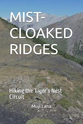 Mist-Cloaked Ridges: Hiking the Tiger's Nest Circuit - Muji Lana - cover