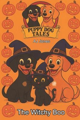 Puppy Dog Tales: The Witchy Boo - Aj Jones - cover