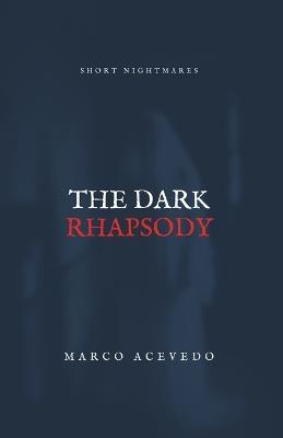 The Dark Rhapsody: Short Nightmares - Marco Acevedo - cover