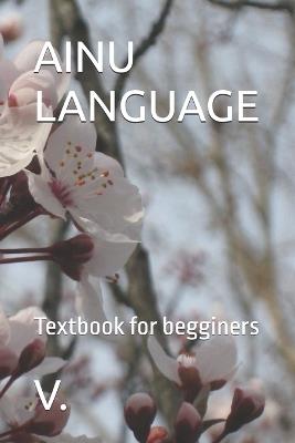 Ainu Language: Textbook for begginers - V - cover