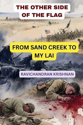 The Other Side of the Flag: From Sand Creek to My Lai - Ravichandran Krishnan - cover