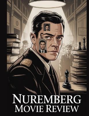 NUREMBERG Movie Review: A Deep Dive into the Film's Cast, Production Drama, and the Romance That Started It All - Madison Laney - cover