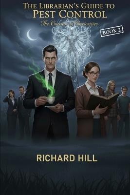The Librarian's Guide to Pest Control Book 2: The Curator of Curiosities - Richard Hill - cover
