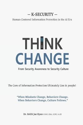 Think Change: From Security Awareness to Security Culture - Jae Hyun Baek - cover
