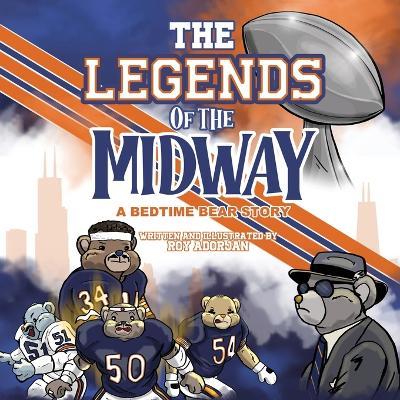 The Legends of the Midway: A Bedtime Bear Story - Roy Adorjan - cover