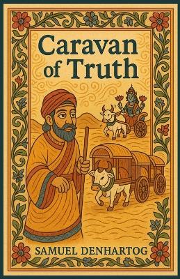 Caravan of Truth: Jataka Tale Rhymes - Samuel Denhartog - cover