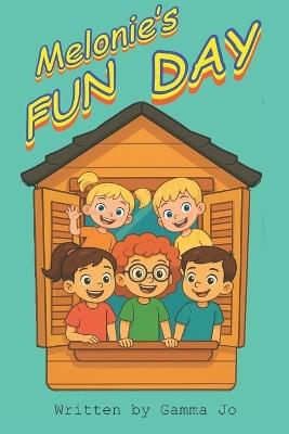 Melonie's Fun Day - Gamma Jo - cover