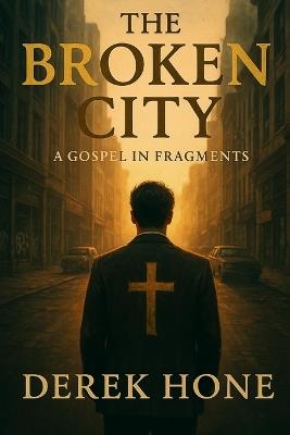 The Broken City - Derek Hone - cover