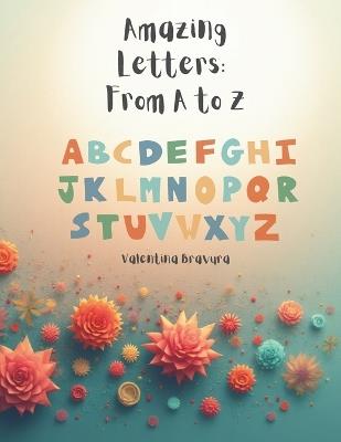 Amazing Letters: From A to Z - Valentina Bravura - cover