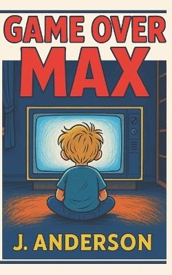 Game Over Max - J Anderson - cover