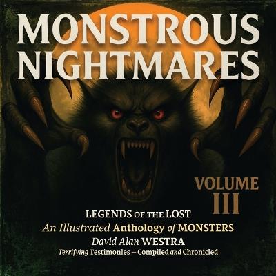 Monstrous Nightmares Volume III: Legends of the Lost - David Alan Westra - cover