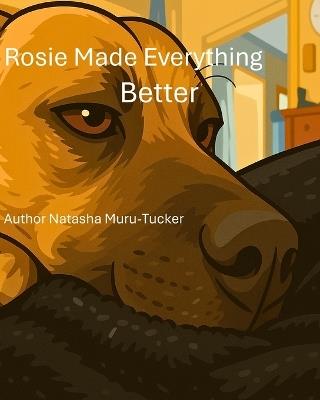 Rosie made Everything Better - Natasha Muru-Tucker - cover