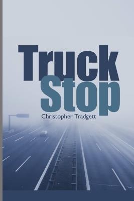Truck Stop - Christopher Tradgett - cover
