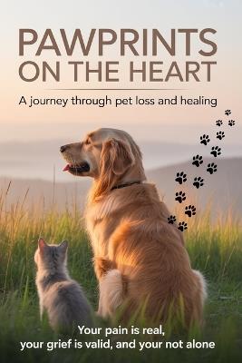 Pawprints on the Heart: A Journey Through Pet Loss and Healing the Handbook Version - Florin Toma - cover