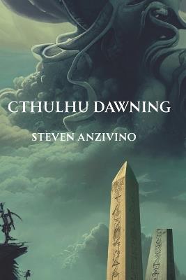 Cthulhu Dawning - Steven Anzivino - cover