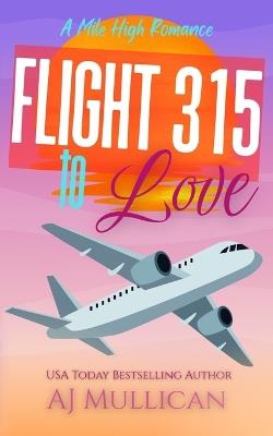Flight 315 to Love - Aj Mullican - cover