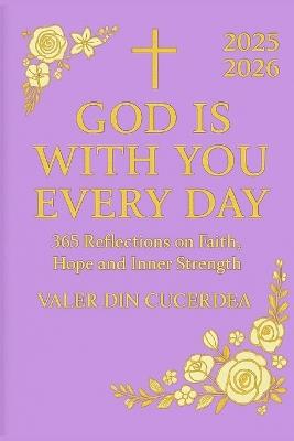 God is with you every day: 365 Reflections on Faith, Hope and Inner Strength - Valer Din Cucerdea - cover