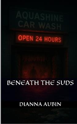 Beneath the Suds - Dianna Aubin - cover