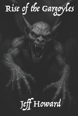 Rise of the Gargoyles - Jeff Howard - cover
