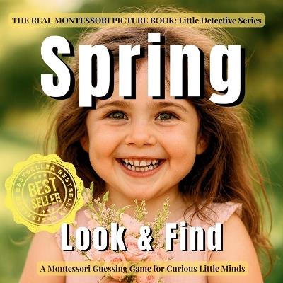 Spring Look and Find for Toddlers: A Montessori Little Detective Picture Book with Real Photos, Hidden Objects, and Seek-and-Find Spring Scenes - Boonhouse Publishing - cover