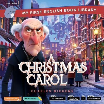 A Christmas Carol (Smart Hippo My First English Book Library): Educational Storybook (ESL Students) - Smart Hippo,Charles Dickens - cover