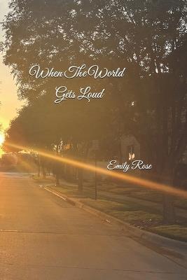 When The World Gets Loud - Emily Rose - cover