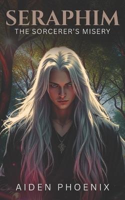 The Sorcerer's Misery - Aiden Phoenix - cover