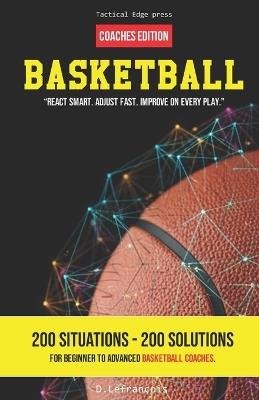 Basketball - React smart. Adjust fast. Improve on every play.: Coaches Edition - D Lefrançois - cover