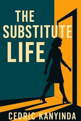The Substitute Life - Cedric Kanyinda - cover