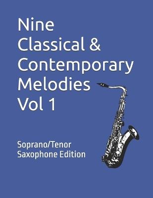 Nine Classical & Contemporary Melodies - Vol 1: Soprano/Tenor Saxophone Edition - Ff Music Publications,Dima Mondello - cover