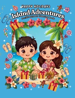 Island Adventures: Happy Holidays - Julie A Quinagon - cover