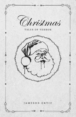 Christmas: Tales of Terror - Jameson Ortiz - cover