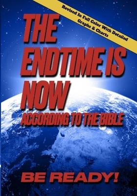 The Endtime Is Now: According To The Bible, Be Ready! - C S DeCaro - cover