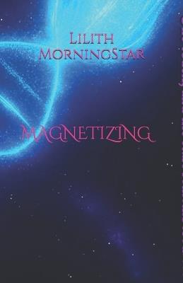 Magnetizing - Lilith Morningstar - cover