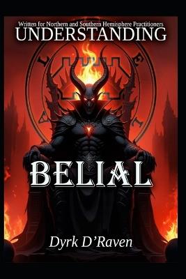 Understanding Belial - Dyrk D'Raven - cover