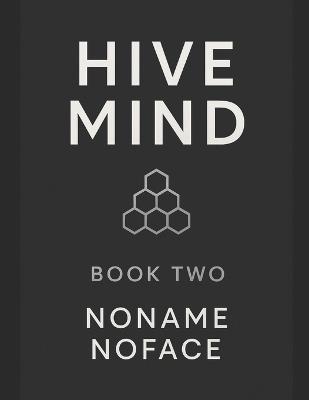 Hive Mind: Book 2 - Noname Noface - cover