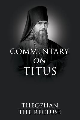 Commentary on Titus - Nun Christina,Theophan The Recluse - cover