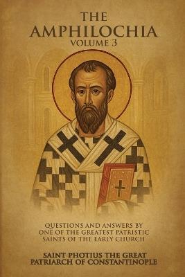 The Amphilochia Volume 3 - Nun Christina,Saint Ph Patriarch of Constantinople - cover