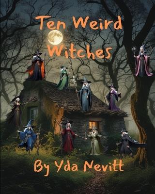 Ten Weird Witches - Yda Nevitt - cover