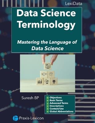 Data Science Terminology: Mastering the Language of Data Science - Suresh Bp - cover