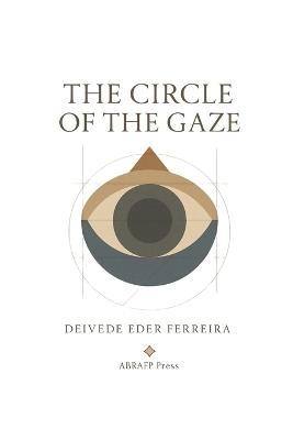 The Circle of the Gaze - Deivede Eder Ferreira - cover